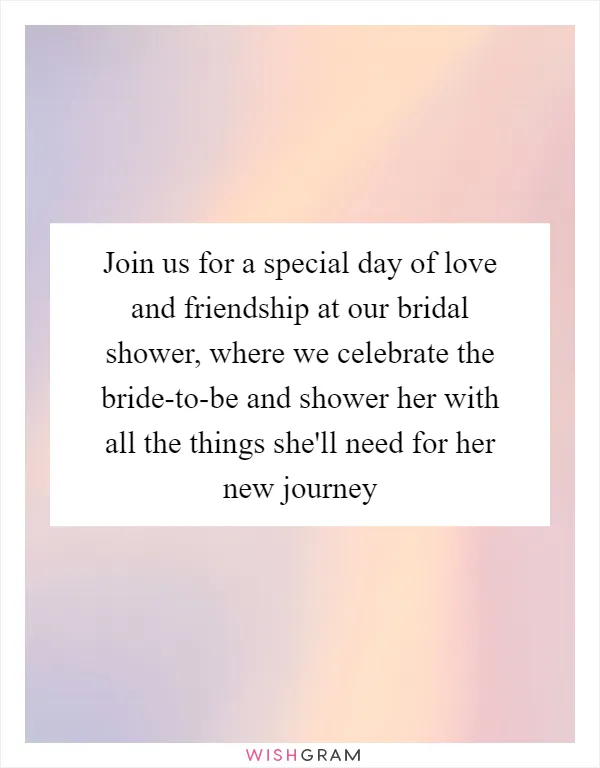 Join us for a special day of love and friendship at our bridal shower, where we celebrate the bride-to-be and shower her with all the things she'll need for her new journey