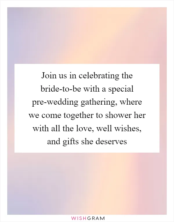 Join us in celebrating the bride-to-be with a special pre-wedding gathering, where we come together to shower her with all the love, well wishes, and gifts she deserves