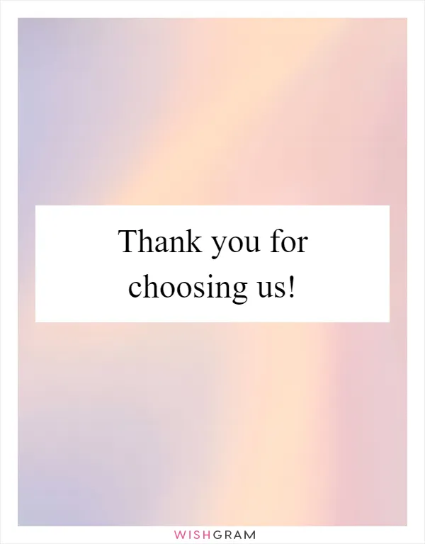 Thank you for choosing us!