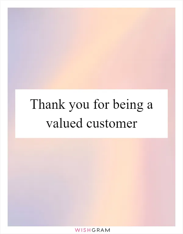 Thank you for being a valued customer