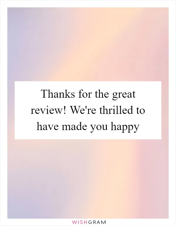 Thanks for the great review! We're thrilled to have made you happy