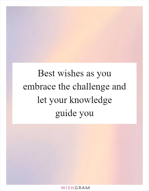 Best wishes as you embrace the challenge and let your knowledge guide you