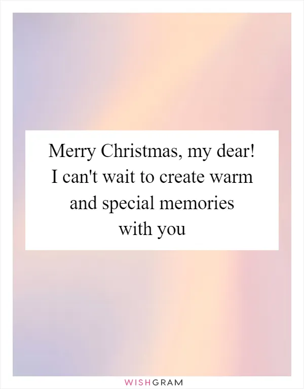 Merry Christmas, my dear! I can't wait to create warm and special memories with you