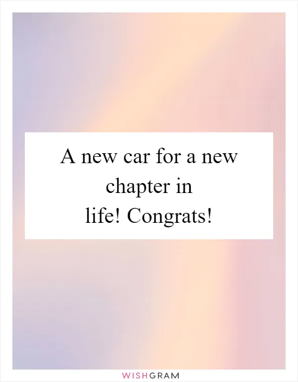 A new car for a new chapter in life! Congrats!