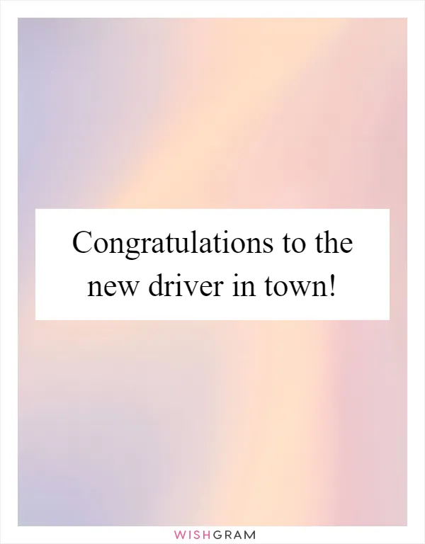 Congratulations to the new driver in town!