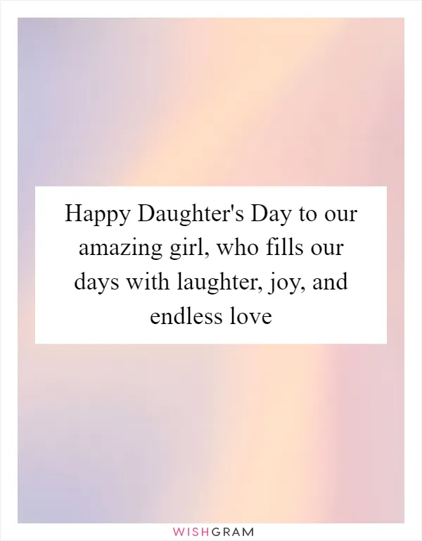 Happy Daughter's Day to our amazing girl, who fills our days with laughter, joy, and endless love