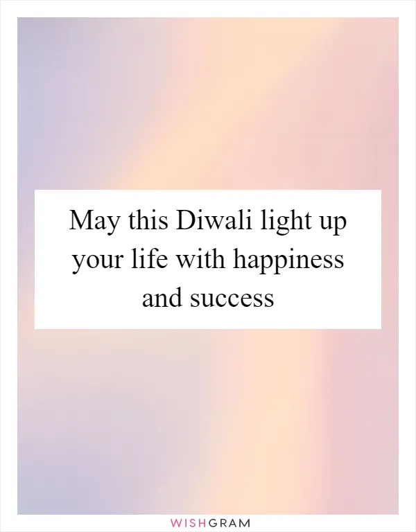 May this Diwali light up your life with happiness and success