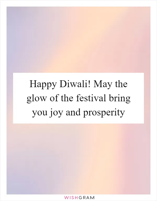 Happy Diwali! May the glow of the festival bring you joy and prosperity