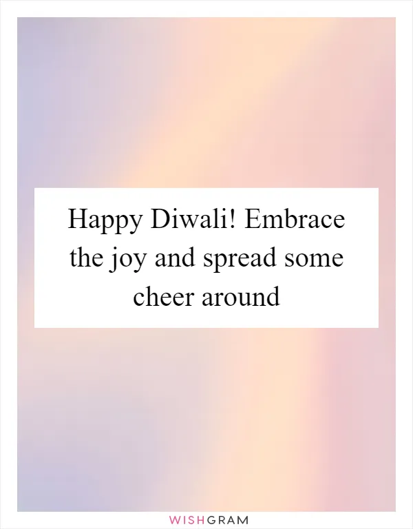 Happy Diwali! Embrace the joy and spread some cheer around