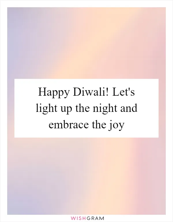 Happy Diwali! Let's light up the night and embrace the joy