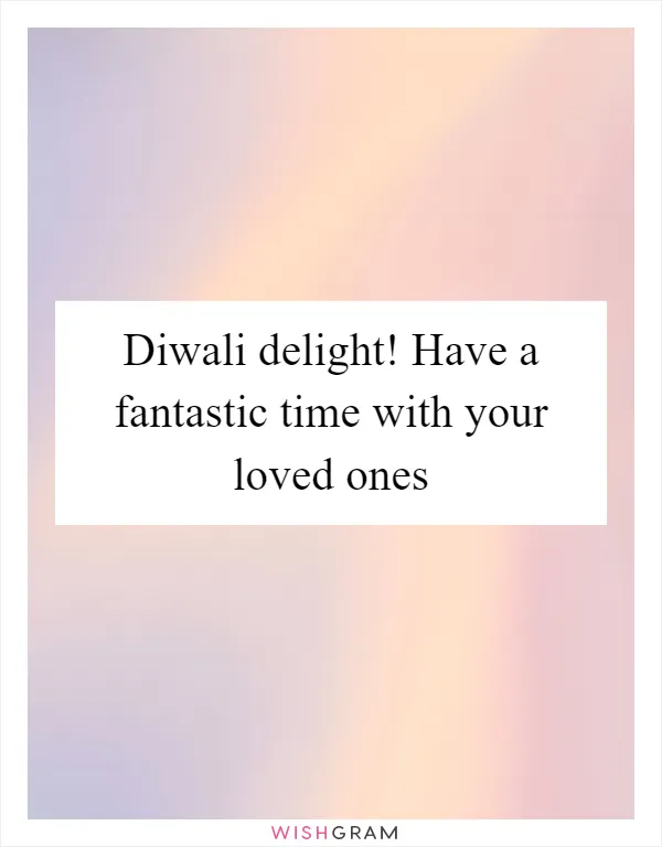 Diwali delight! Have a fantastic time with your loved ones