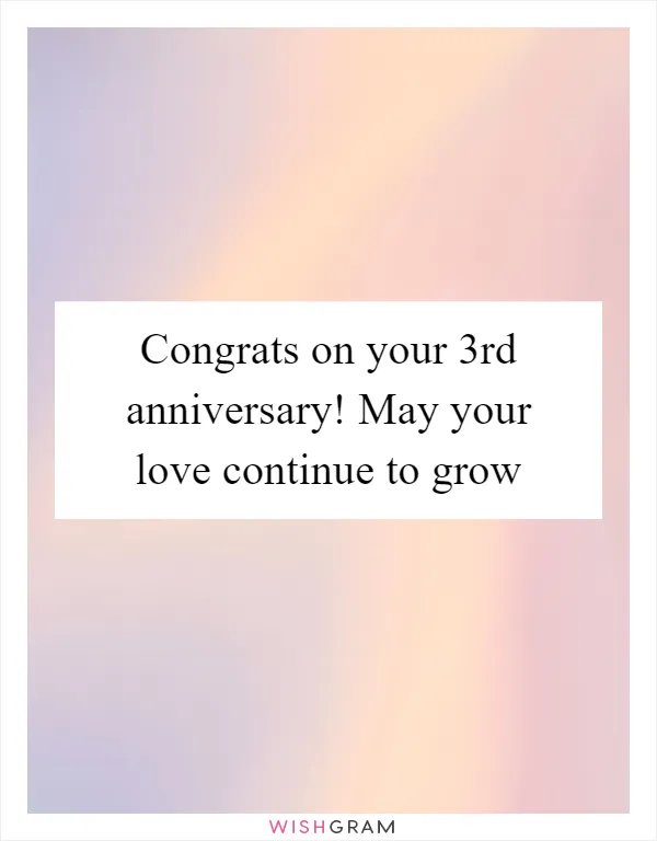 Congrats on your 3rd anniversary! May your love continue to grow