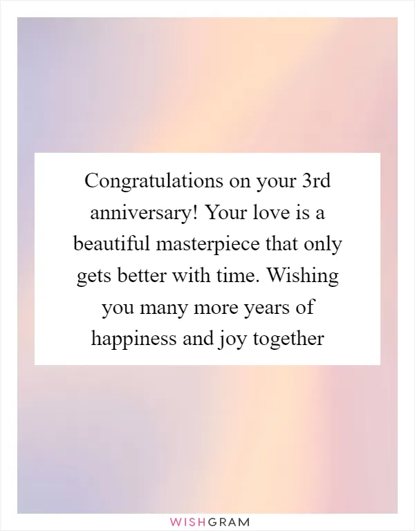 Your Love Keeps Getting Better With Time. Happy 3rd Anniversary!, Messages, Wishes & Greetings