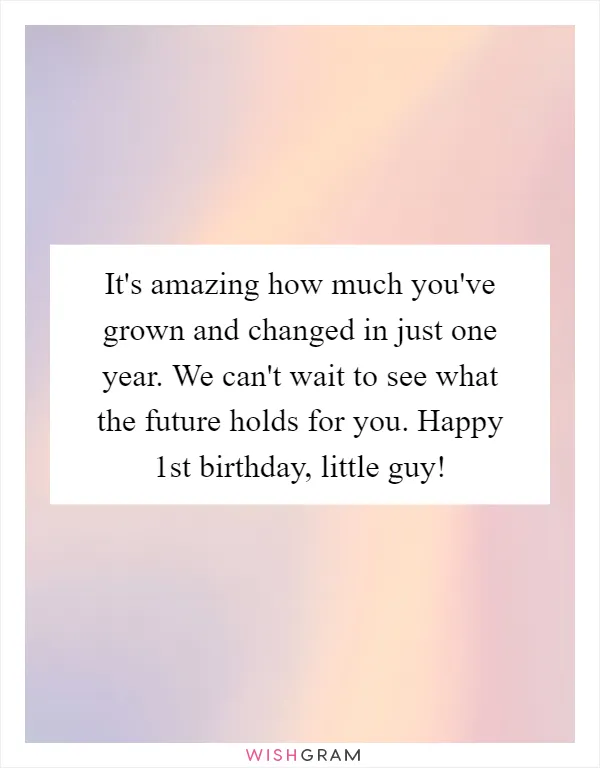 It's amazing how much you've grown and changed in just one year. We can't wait to see what the future holds for you. Happy 1st birthday, little guy!