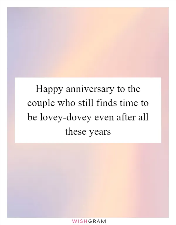 Happy anniversary to the couple who still finds time to be lovey-dovey even after all these years