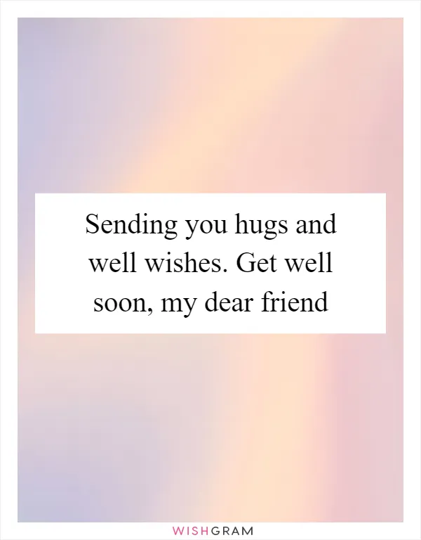Sending you hugs and well wishes. Get well soon, my dear friend