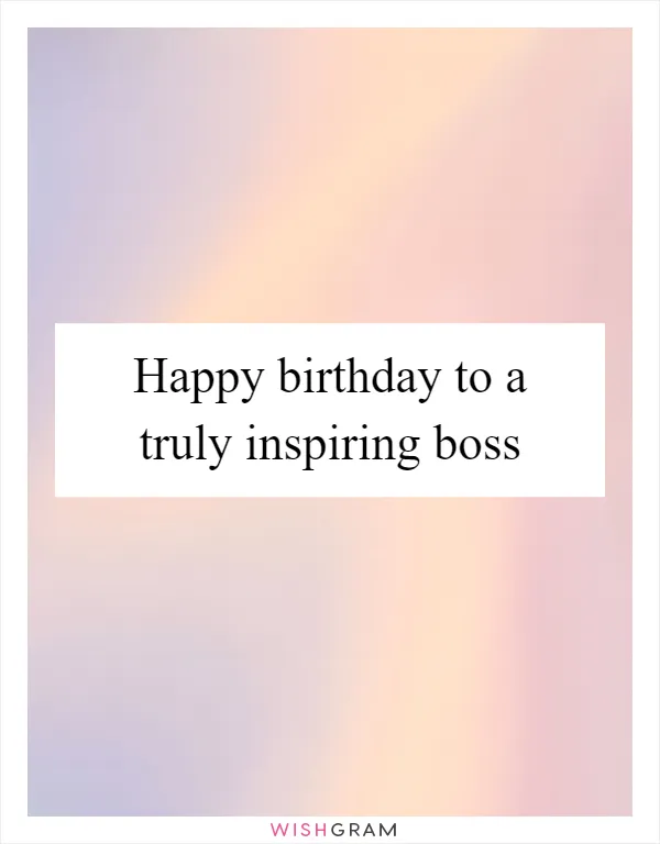 Happy birthday to a truly inspiring boss