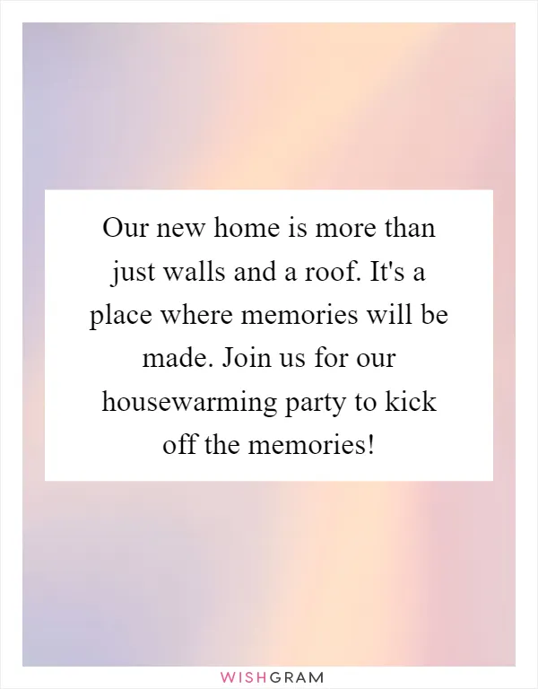 Our new home is more than just walls and a roof. It's a place where memories will be made. Join us for our housewarming party to kick off the memories!