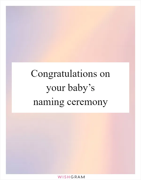 Congratulations on your baby’s naming ceremony