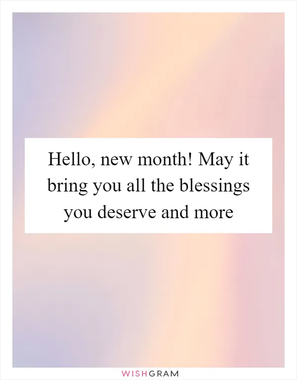 Hello, new month! May it bring you all the blessings you deserve and more