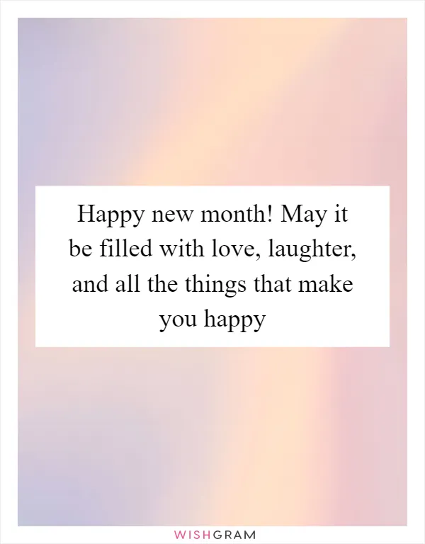 Happy new month! May it be filled with love, laughter, and all the things that make you happy