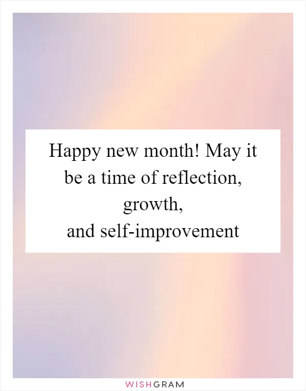 Happy new month! May it be a time of reflection, growth, and self-improvement