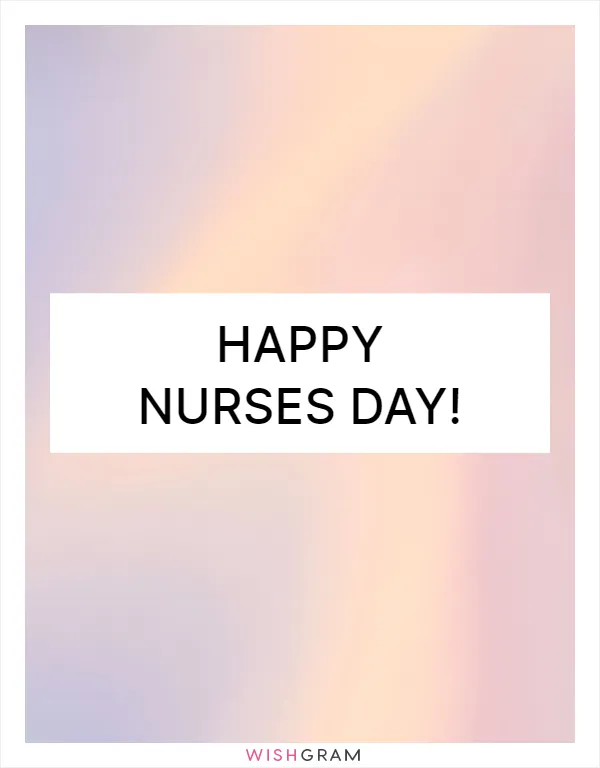 Happy Nurses Day!