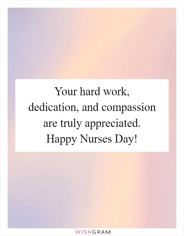 Your hard work, dedication, and compassion are truly appreciated. Happy Nurses Day!