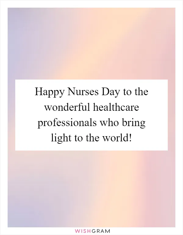 Happy Nurses Day to the wonderful healthcare professionals who bring light to the world!