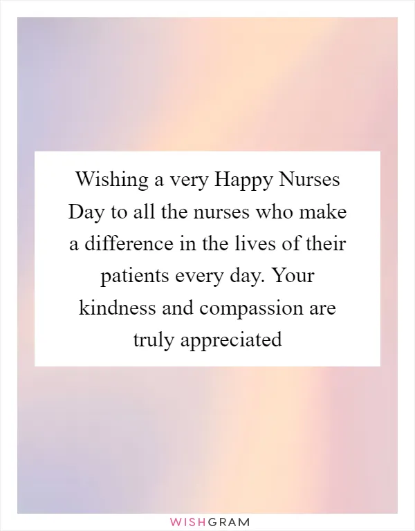 Wishing a very Happy Nurses Day to all the nurses who make a difference in the lives of their patients every day. Your kindness and compassion are truly appreciated