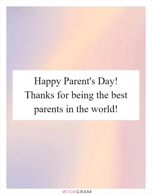 Happy Parent's Day! Thanks for being the best parents in the world!