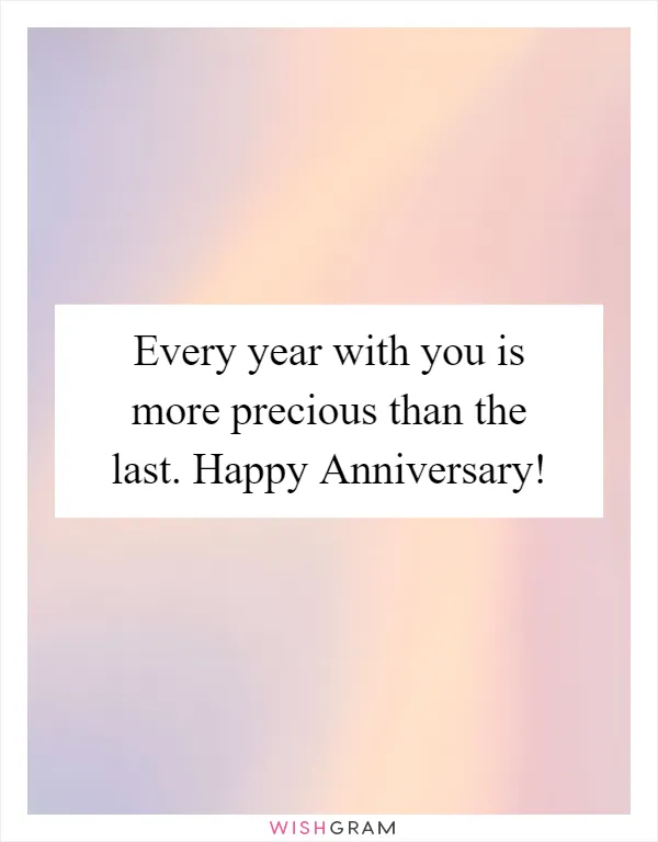 Every Year With You Is More Precious Than The Last. Happy Anniversary ...