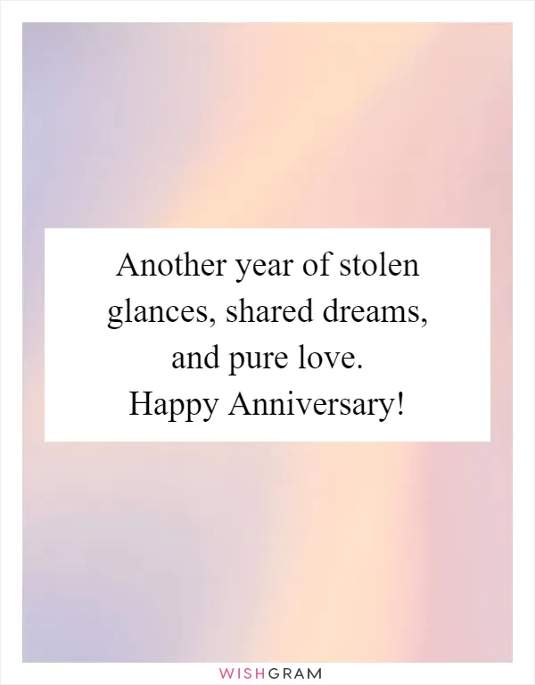 Another year of stolen glances, shared dreams, and pure love. Happy Anniversary!