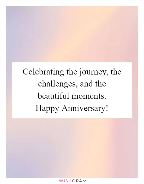 Celebrating the journey, the challenges, and the beautiful moments. Happy Anniversary!