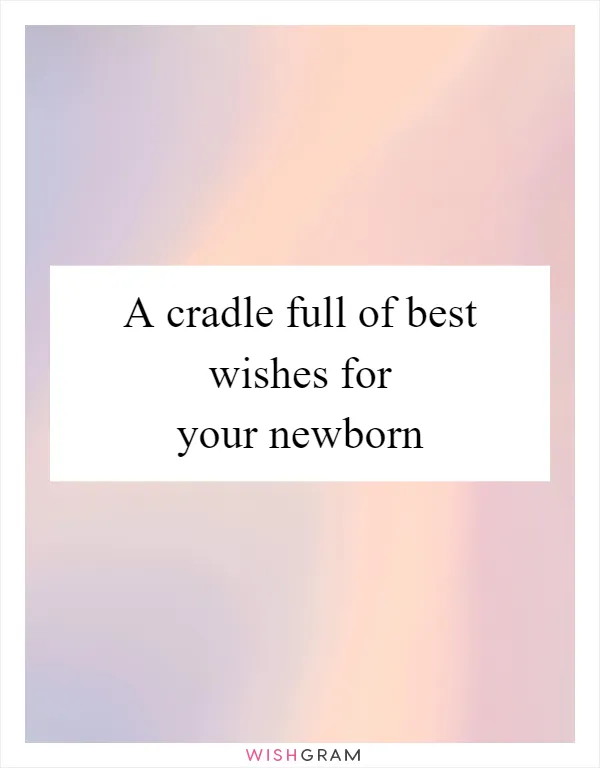 A cradle full of best wishes for your newborn