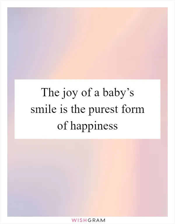 The joy of a baby’s smile is the purest form of happiness