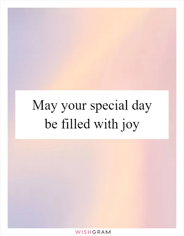 May your special day be filled with joy