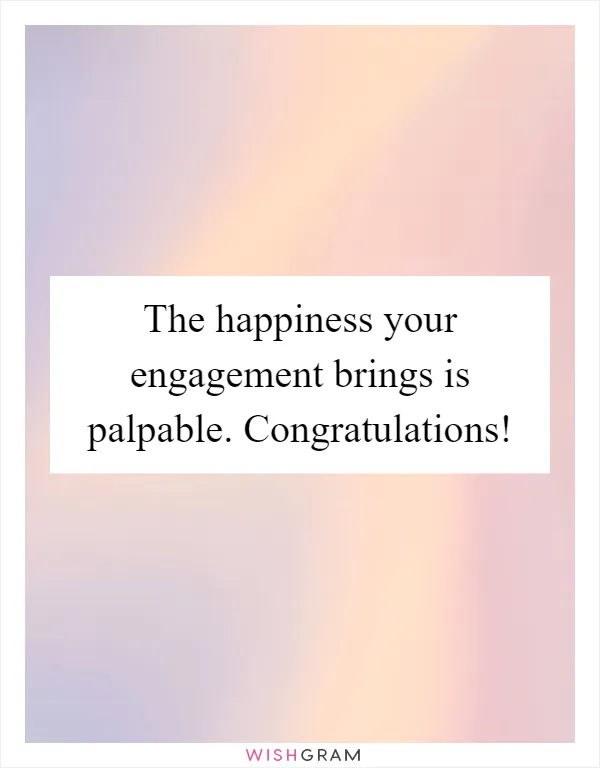 The happiness your engagement brings is palpable. Congratulations!