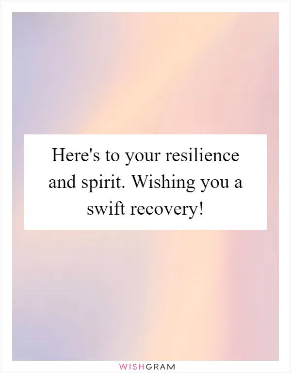 Here's to your resilience and spirit. Wishing you a swift recovery!