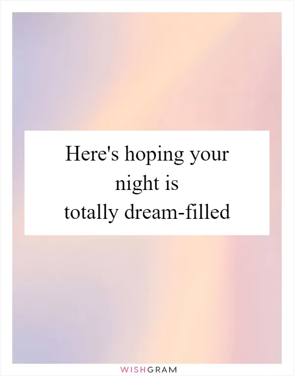 Here's hoping your night is totally dream-filled
