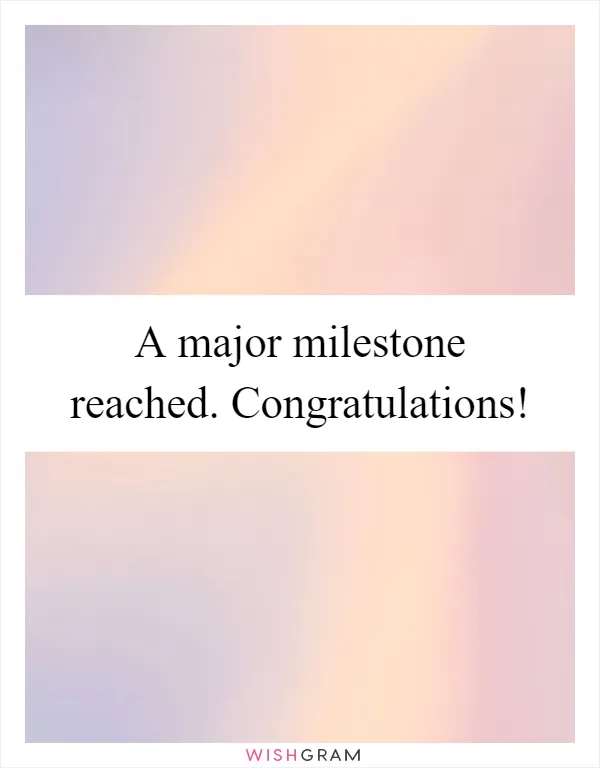A major milestone reached. Congratulations!