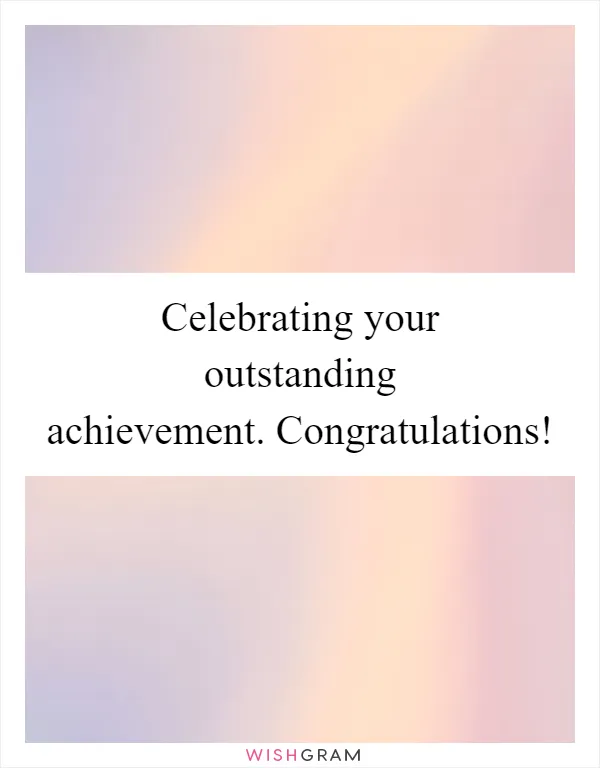 Celebrating your outstanding achievement. Congratulations!