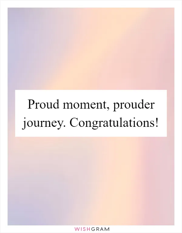 Proud moment, prouder journey. Congratulations!