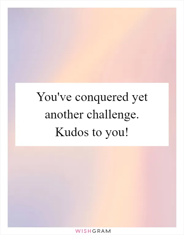 You've conquered yet another challenge. Kudos to you!