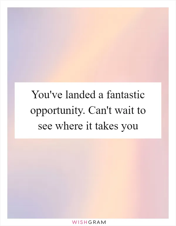 You've landed a fantastic opportunity. Can't wait to see where it takes you