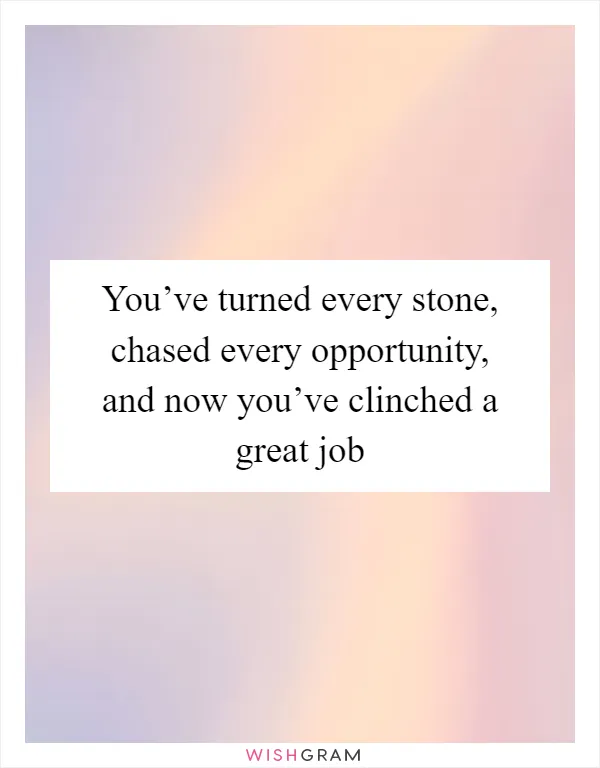 You’ve turned every stone, chased every opportunity, and now you’ve clinched a great job