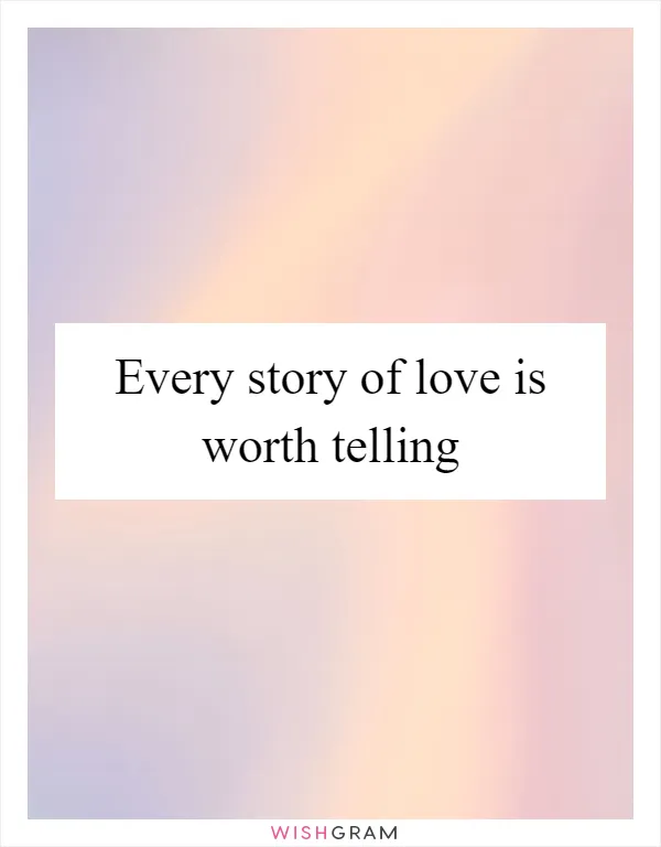 Every story of love is worth telling