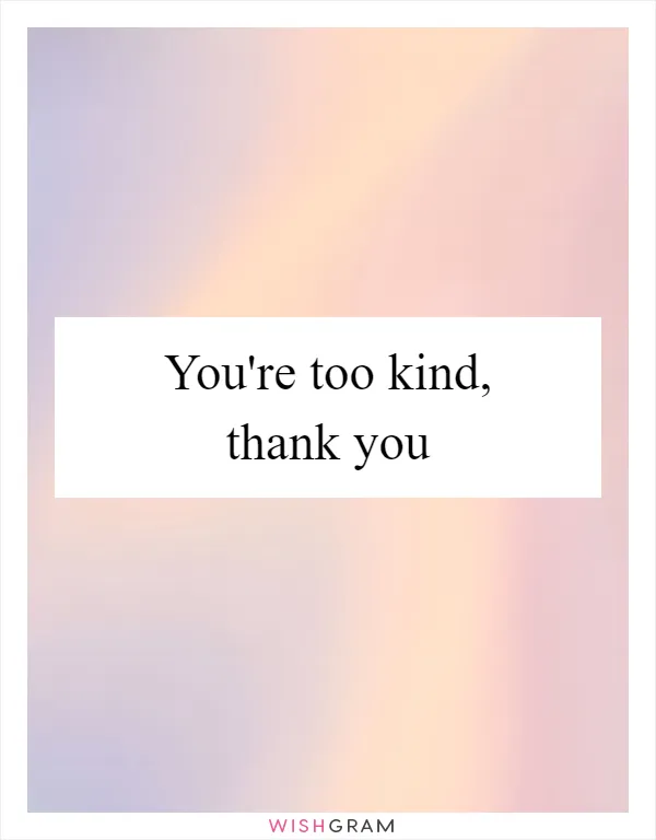 You're too kind, thank you