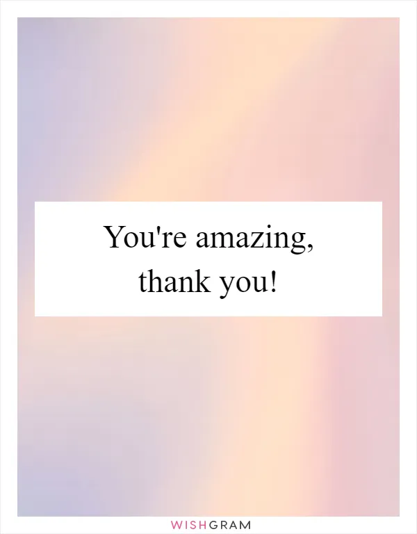 You're amazing, thank you!