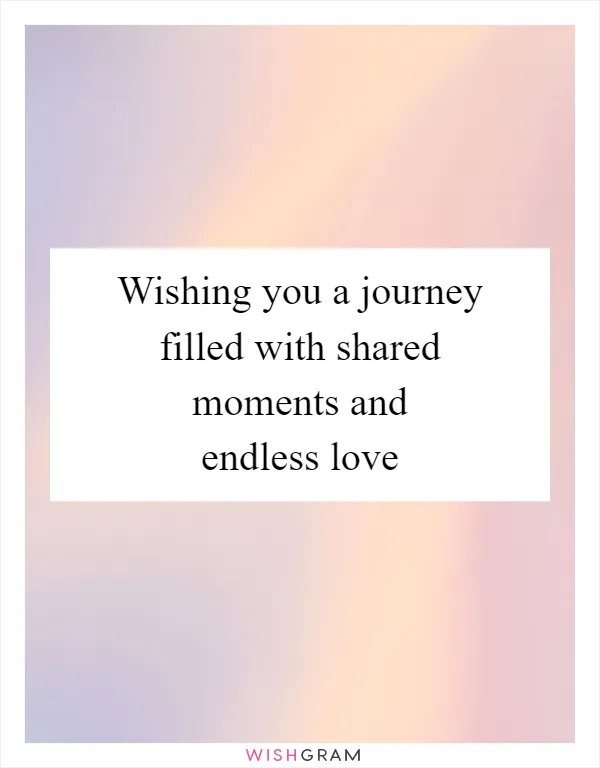 Wishing you a journey filled with shared moments and endless love